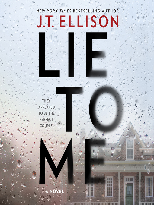 Title details for Lie to Me by J.T. Ellison - Available